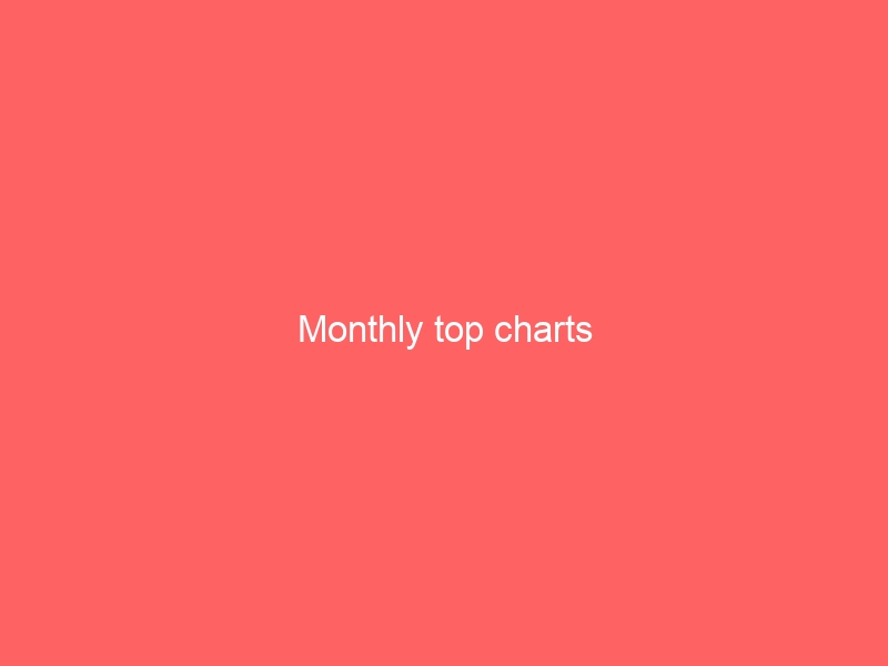 Monthly top charts